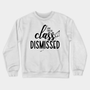 Last Day Of School Crewneck Sweatshirt